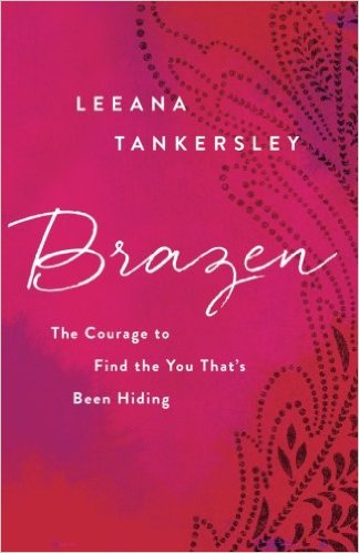 Brazen: The Courage to Find the You That's Been Hiding Review
