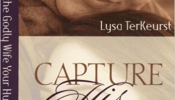 Capture His Heart: Becoming the Godly Wife Your Husband Desires Review