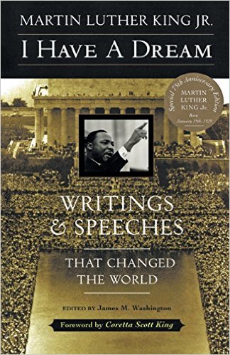 I Have a Dream: Writings and Speeches That Changed the World, Special 75th Anniversary Edition (Martin Luther King, Jr., born January 15, 1929) Review