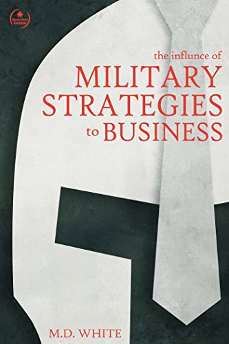 What can You Learn from “The Influence of Military Strategies to Business”?