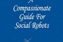 Compassionate Guide For Social Robots