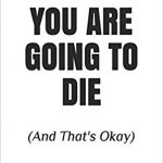 You Are Going To Die