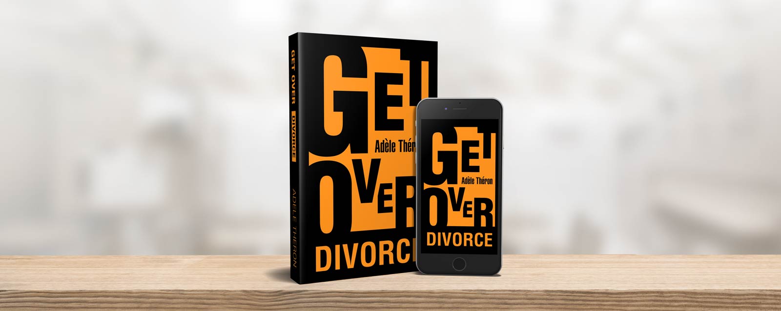Get Over Divorce by Adèle Théron – The Best Book that Actually Helps You Get Through a Traumatizing Experience of Divorce