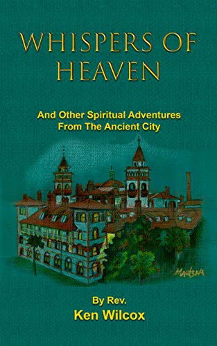 Whispers of Heaven: And other Spiritual Adventures from the Ancient City