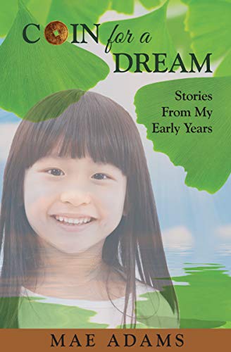 Coin for a Dream: Stories from My Early Years by Mae Adams – The Best Book for Your Leisure