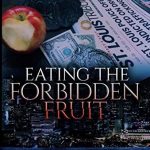 Eating the Forbidden Fruit