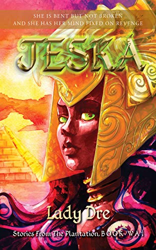 Jeska: She Is Bent But Not Broken And She Has Her Mind Fixed On Revenge (Stories From The Plantation Book WA 1)