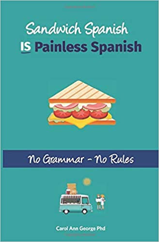 Sandwich Spanish IS Painless Spanish