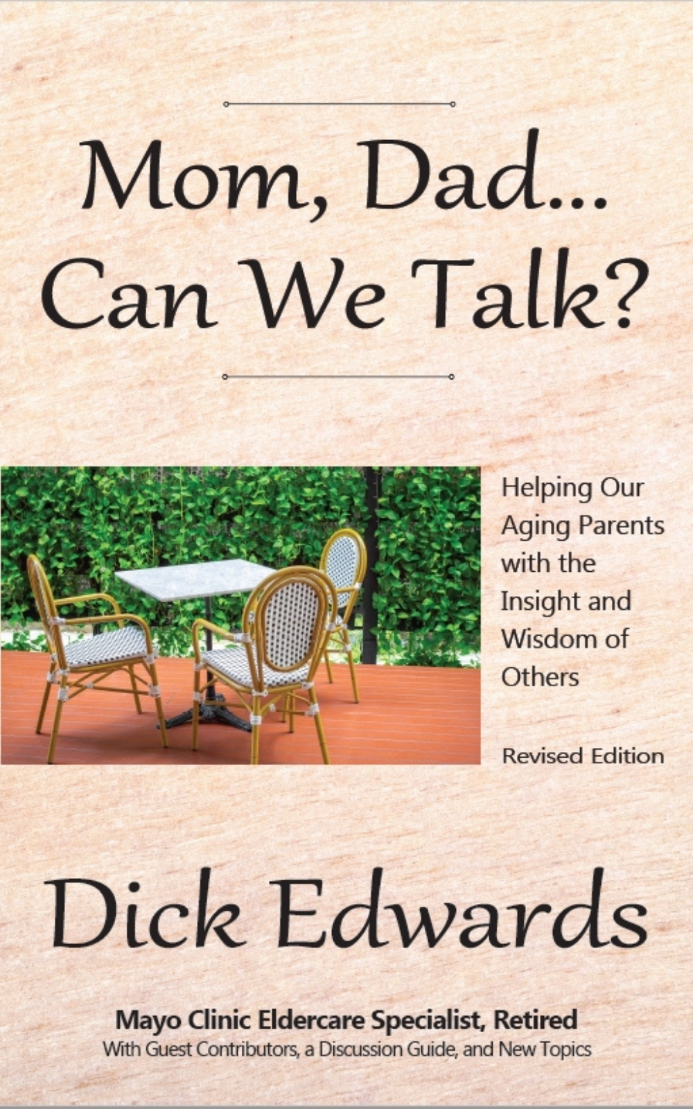 Mom, Dad…Can We Talk? Helping our Aging Parents with the Insight and Wisdom of Others