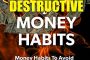 Destructive Money Habits