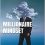 Millionaire Mindset: Transform the Minimum Wage Mindset Into a Millionaire Mindset