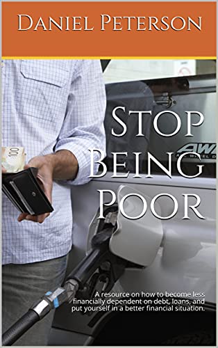 Stop Being Poor: A resource on how to become less financially dependent on debt, loans, and put yourself in a better financial situation