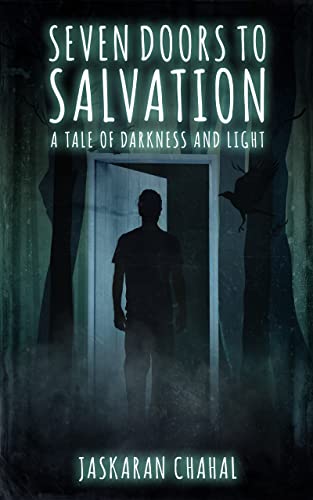 Seven Doors to Salvation: A Tale of Darkness and Light by Jaskaran Chahal