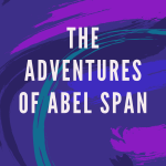 the adventures of Abel Span