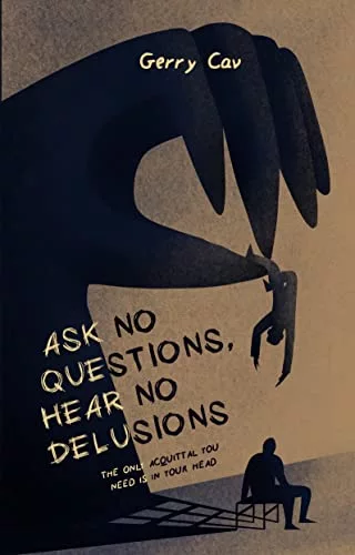 Ask No Questions, Hear No Delusions