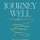 Journey Well, You Are More Than Enough, (RE)Discover Your Passion, Purpose, & Love of Yourself & Life