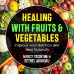 Healing With Fruits Vegetables