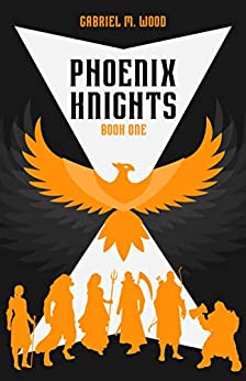 Phoenix Knights: Book 1 (Phoenix Knight series)