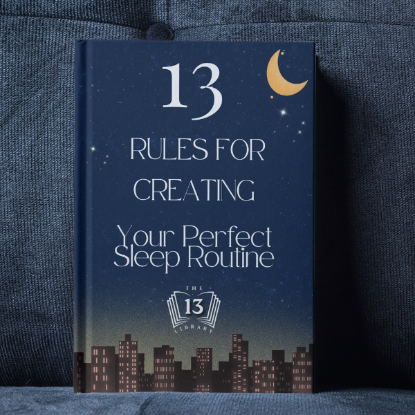 13 Rules for Creating Your Perfect Sleep Routine