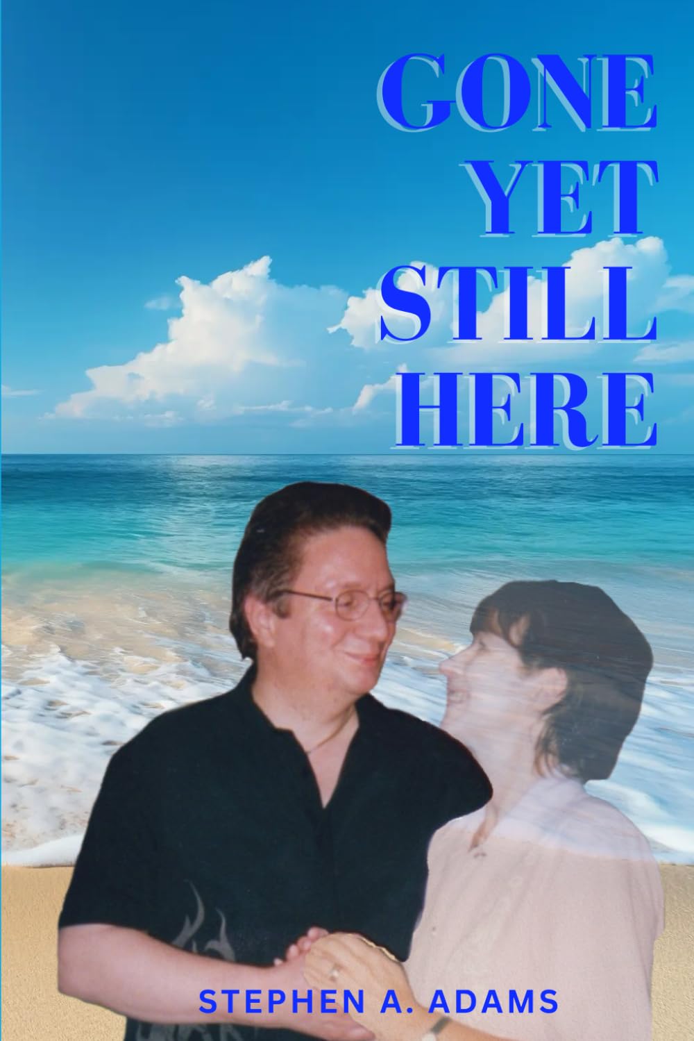 Gone Yet Still Here