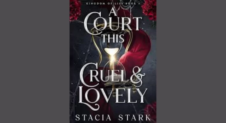 A Court This Cruel And Lovely A Court This Cruel And Lovely