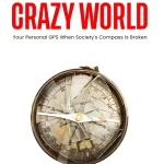 WISDOM FOR A CRAZY WORLD