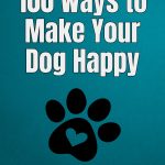 100 Ways to Make Your Dog Happy
