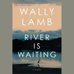 The River Is Waiting